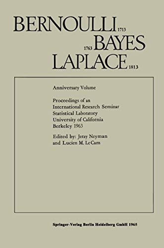 Imagen de archivo de Bernoulli 1713 Bayes 1763 Laplace 1813: Anniversary Volume Proceedings of an International Research Seminar Statistical Laboratory University of California, Berkeley 1963 (German Edition) a la venta por Zubal-Books, Since 1961