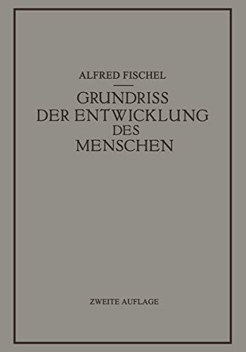 Grundriss der Entwicklung des Menschen (German Edition) (9783642496004) by Fischel, Alfred