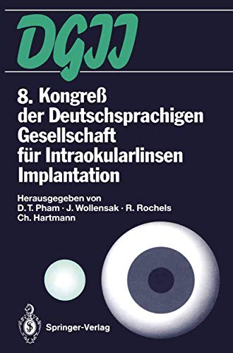 Stock image for 8. Kongress Der Deutschsprachigen Gesellschaft Fur Intraokularlinsen Implantation: 19. Bis 20. Marz 1994; Berlin for sale by Ria Christie Collections