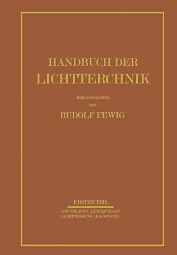 Imagen de archivo de Handbuch der Lichttechnik: Erster Teil (German Edition) a la venta por Lucky's Textbooks