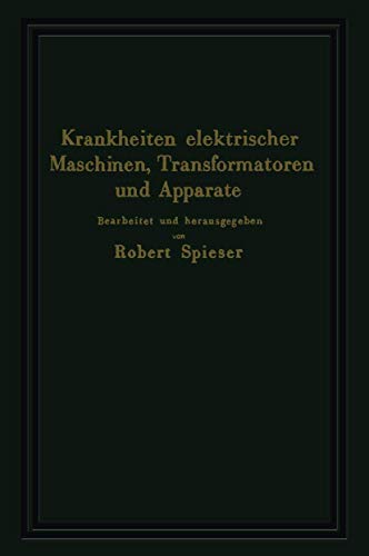 Krankheiten elektrischer Maschinen, Transformatoren und Apparate: Ursachen und Folgen, Behebung und VerhÃ¼tung (German Edition) (9783642504075) by KnÃ¶pfel, Hans