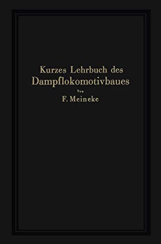 Stock image for Kurzes Lehrbuch des Dampflokomotivbaues for sale by Chiron Media