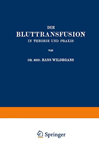 Imagen de archivo de Die Bluttransfusion in Theorie und Praxis (German Edition) a la venta por Lucky's Textbooks