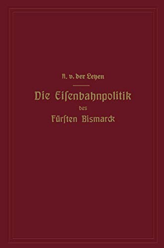Beispielbild fr Die Eisenbahnpolitik des Frsten Bismarck (German Edition) zum Verkauf von Lucky's Textbooks