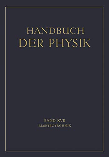 Imagen de archivo de Elektrotechnik (Handbuch der Physik, 17) (German Edition) a la venta por Lucky's Textbooks