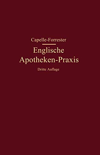 Stock image for Englische Apotheken-Praxis: Eine Anleitung Fur Rezeptur, Handverkauf Und Umgangssprache in Den Englischen Apotheken for sale by Chiron Media