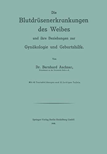 Beispielbild fr Die Blutdrsenerkrankungen des Weibes und ihre Beziehungen zur Gynkologie und Geburtshilfe zum Verkauf von Buchpark