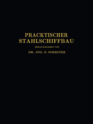 Stock image for Praktischer Stahlschiffbau: Ein Hilfsbuch f�r Werft, Reederei und Lehrst�tte for sale by Chiron Media