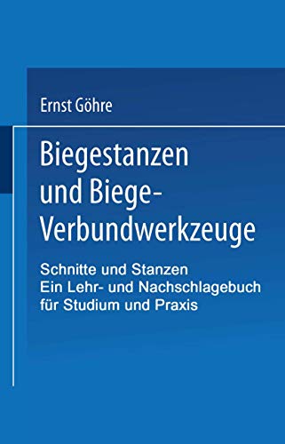 Beispielbild fr Schnitte und Stanzen. Ein Lehr- und Nachschlagebuch f�r Studium und Praxis: Zweiter Band: Biegestanzen und Biege-Verbundwerkzeuge: 2 zum Verkauf von Chiron Media