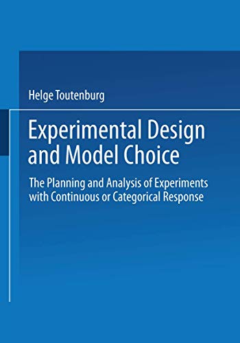 9783642525001: Experimental Design and Model Choice: The Planning and Analysis of Experiments with Continuous or Categorical Response