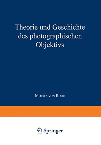 9783642525711: Theorie Und Geschichte Des Photographischen Objektivs