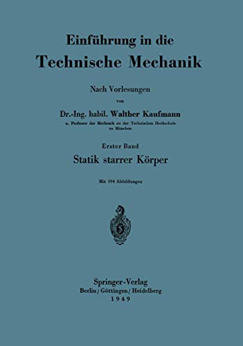 Stock image for Einfuhrung in die Technische Mechanik Nach Vorlesungen : Erster Band: Statik starrer Korper for sale by Chiron Media