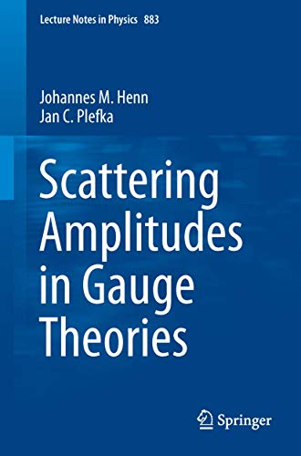 9783642540219: Scattering Amplitudes in Gauge Theories (Lecture Notes in Physics, 883)