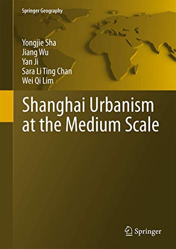 9783642542022: Shanghai Urbanism at the Medium Scale (Springer Geography)