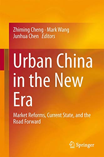 Beispielbild fr Urban China in the New Era : Market Reforms, Current State, and the Road Forward zum Verkauf von Buchpark