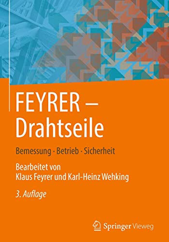 Stock image for FEYRER: Drahtseile: Bemessung, Betrieb, Sicherheit (German Edition) [Hardcover] Feyrer, Klaus and Wehking, Karl-Heinz for sale by Brook Bookstore