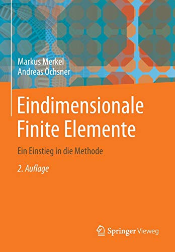 Stock image for Eindimensionale Finite Elemente : Ein Einstieg in die Methode for sale by Chiron Media