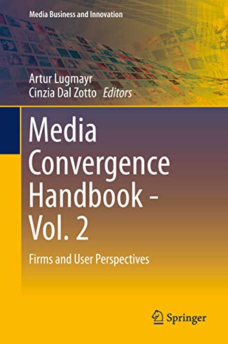 Stock image for Media Convergence Handbook - Vol. 2: Firms and User Perspectives (Media Business and Innovation) for sale by GF Books, Inc.