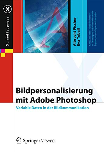 Beispielbild für Bildpersonalisierung mit Adobe Photoshop: Variable Daten in der Bildkommunikation (X.media.press) zum Verkauf von medimops