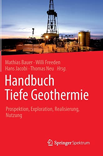 9783642545108: Handbuch Tiefe Geothermie: Prospektion, Exploration, Realisierung, Nutzung