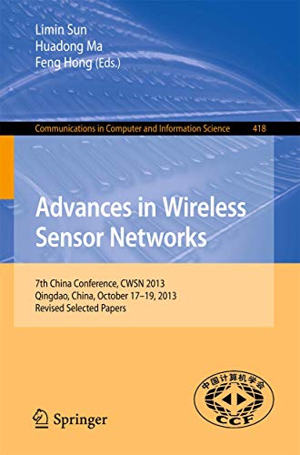 9783642545214: Advances in Wireless Sensor Networks: 7th China Conference, CWSN 2013, Qingdao, China, October 17-19, 2013. Revised Selected Papers: 418 (Communications in Computer and Information Science)