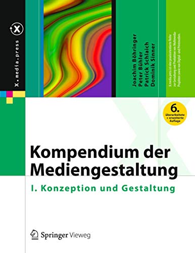 Beispielbild fr Kompendium der Mediengestaltung: I. Konzeption und Gestaltung (X.media.press) zum Verkauf von Antiquariat Nam, UstId: DE164665634