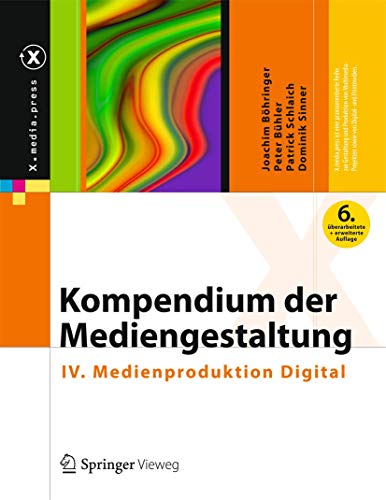 Stock image for Kompendium der Mediengestaltung: IV. Medienproduktion Digital (X.media.press) for sale by medimops