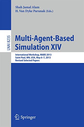 9783642547829: Multi-Agent-Based Simulation XIV: International Workshop, MABS 2013, Saint Paul, MN, USA, May 6-7, 2013, Revised Selected Papers