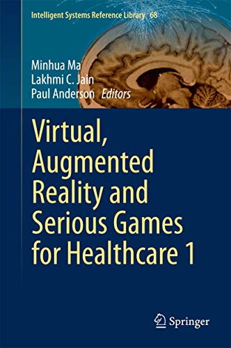 Virtual, Augmented Reality and Serious Games for Healthcare 1.