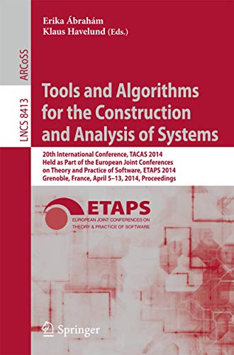 Stock image for Tools and Algorithms for the Construction and Analysis of Systems: 20th International Conference, TACAS 2014, Held as Part of the European Joint . Computer Science and General Issues) for sale by Phatpocket Limited