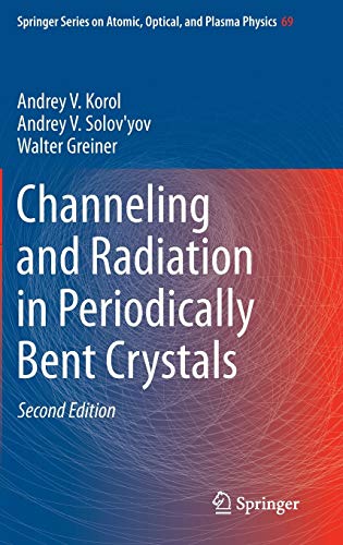 Beispielbild fr Channeling and Radiation in Periodically Bent Crystals (Springer Series on Atomic, Optical, and Plasma Physics, 69) zum Verkauf von SecondSale