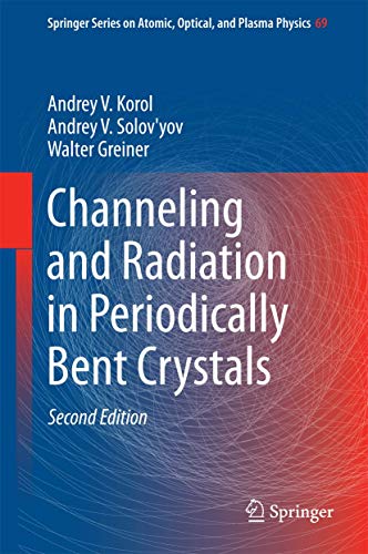 Stock image for Channeling and Radiation in Periodically Bent Crystals (Springer Series on Atomic, Optical, and Plasma Physics, 69) for sale by SecondSale