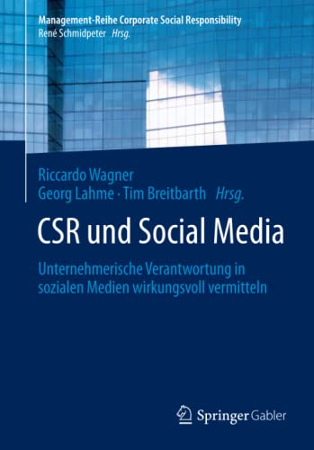 9783642550232: CSR und Social Media: Unternehmerische Verantwortung in sozialen Medien wirkungsvoll vermitteln (Management-Reihe Corporate Social Responsibility)