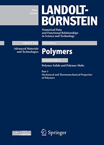 9783642551659: Part 3: Mechanical and Thermomechanical Properties of Polymers: Subvolume A: Polymer Solids and Polymer Melts (Landolt-Brnstein: Numerical Data and ... in Science and Technology - New Series, 6A3)