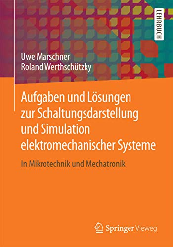 9783642551680: Aufgaben und Lsungen zur Schaltungsdarstellung und Simulation elektromechanischer Systeme: In Mikrotechnik und Mechatronik