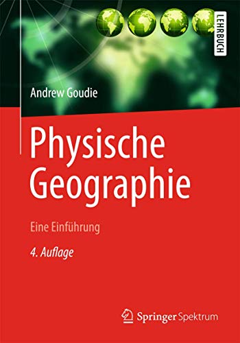 Physische Geographie: Eine Einführung (German Edition) - Goudie, Andrew