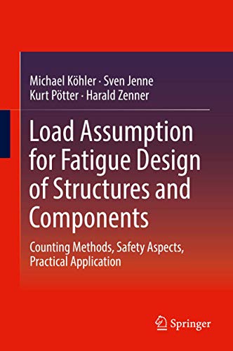 9783642552472: Load Assumption for Fatigue Design of Structures and Components: Counting Methods, Safety Aspects, Practical Application