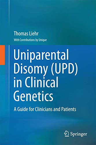 Imagen de archivo de Uniparental Disomy (UPD) in Clinical Genetics: A Guide for Clinicians and Patients a la venta por Lucky's Textbooks