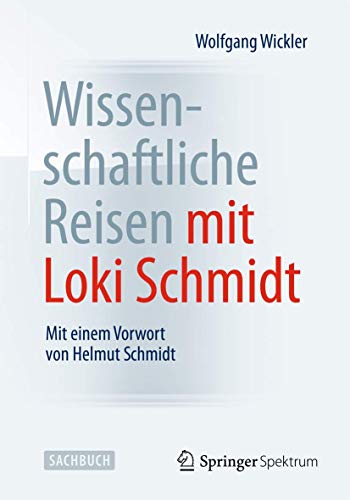 Beispielbild fr Wissenschaftliche Reisen mit Loki Schmidt: Mit einem Vorwort von Helmut Schmidt (German Edition) zum Verkauf von medimops