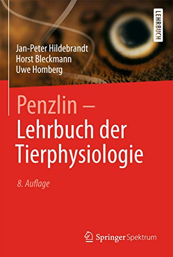 Penzlin - Lehrbuch der Tierphysiologie. - Hildebrandt, Jan-Peter, Horst Bleckmann und Uwe Homberg