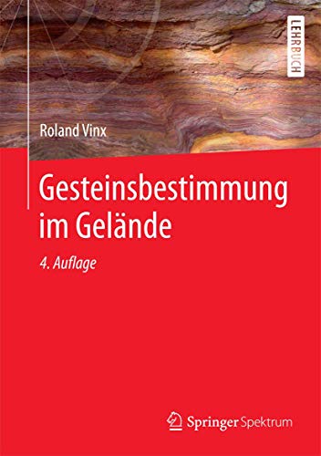 Gesteinsbestimmung im Gelände - Roland Vinx