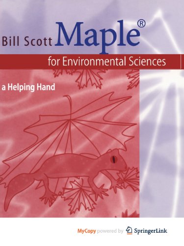 MapleÂ® for Environmental Sciences: a Helping Hand (9783642566868) by Scott, Bill