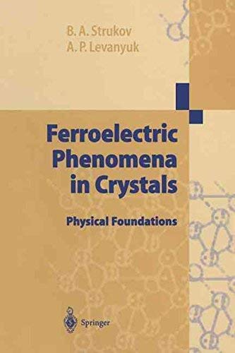 9783642602948: Ferroelectric Phenomena in Crystals: Physical Foundations