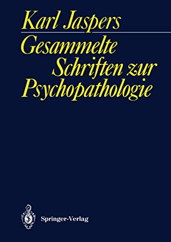 Gesammelte Schriften zur Psychopathologie (German Edition) (9783642620287) by Jaspers, Karl