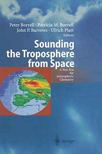 Beispielbild fr Sounding the Troposphere from Space: A New Era for Atmospheric Chemistry zum Verkauf von Revaluation Books