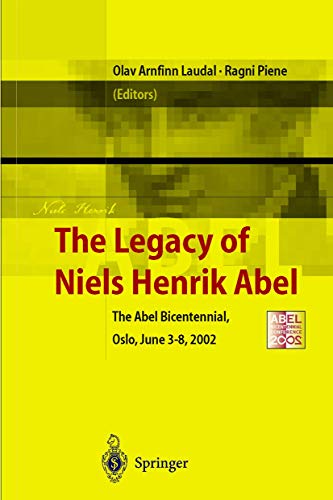 Stock image for The Legacy of Niels Henrik Abel: The Abel Bicentennial, Oslo, 2002 for sale by Books Unplugged