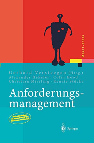Anforderungsmanagement : Formale Prozesse, Praxiserfahrungen, Einführungsstrategien und Toolauswahl - Alexander Heßeler