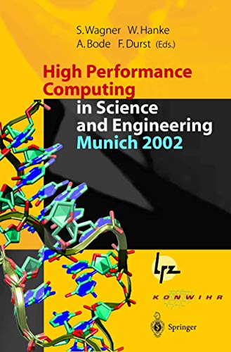 9783642624469: High Performance Computing in Science and Engineering, Munich 2002: Transactions of the First Joint HLRB and KONWIHR Status and Result Workshop, ... 2002, Technical University of Munich, Germany