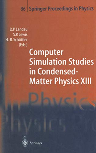 Computer Simulation Studies in Condensed-Matter Physics XIII - Landau, David P.|Lewis, S. P.|SchÃ¼ttler, H.-B.