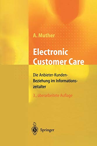 Stock image for Electronic Customer Care: Die Anbieter-Kunden-Beziehung im Informationszeitalter (German Edition) for sale by Lucky's Textbooks